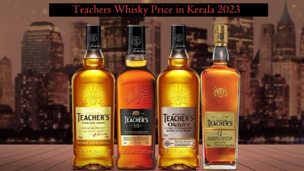 Teachers Whisky Price in Kerala 2023